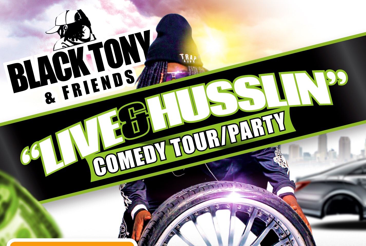 Black Tony and Friends Live & Husslin Tour