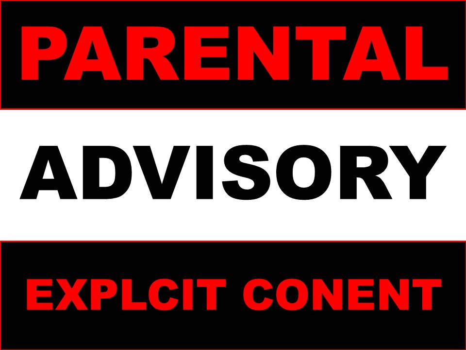 Explicit Content Warning