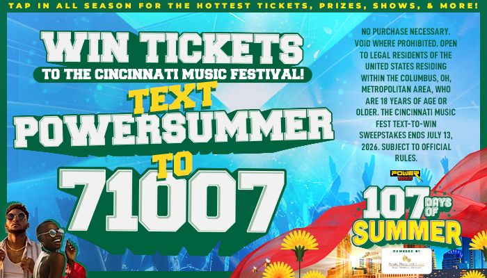 Text powersummer to 71007 for a chance to win tickets to the Cincinnati Music Festival